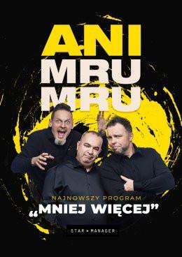 Kozienice Wydarzenie Kabaret Kabaret Ani Mru Mru: najnowszy program - Mniej więcej